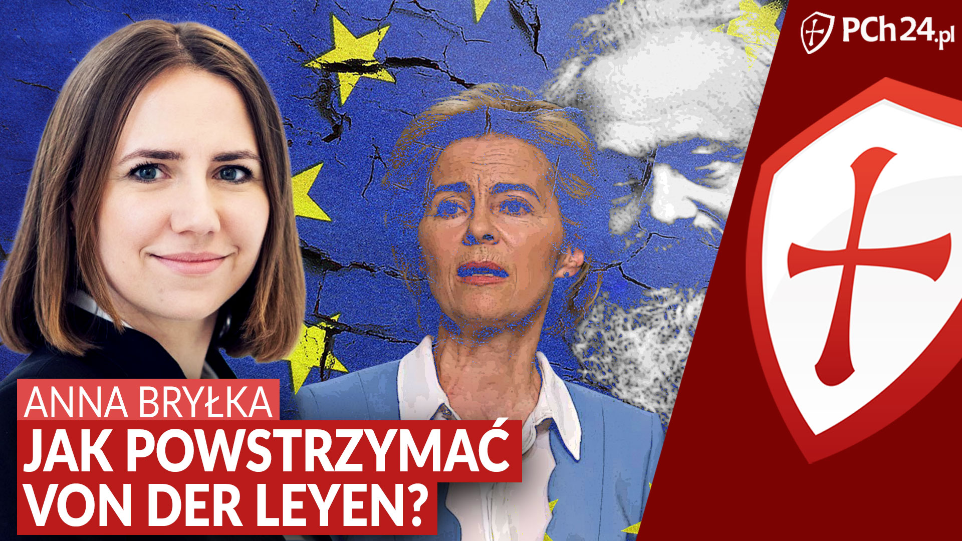 ANNA BRYŁKA: JAK POWSTRZYMAĆ VON DER LEYEN? - PCh24.tv – Prawa Strona ...